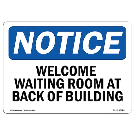 Signmission OSHA Notice Sign, 7" Height, Rigid Plastic, Welcome Waiting Room At Back Of Building Sign, Landscape OS-NS-P-710-L-19023